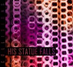 His Statue Falls : Collisions